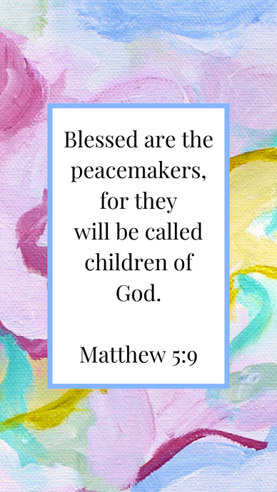 Bible Verse, Matthew 5:9 verse over colorful original abstract artwork by Jeanne Player. This is a lock screen for Iphone wallpaper.