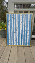 Load and play video in Gallery viewer, Blue Birches, 22 x 28 x .5
